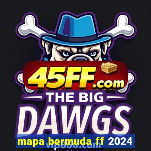 mapa bermuda ff 2024